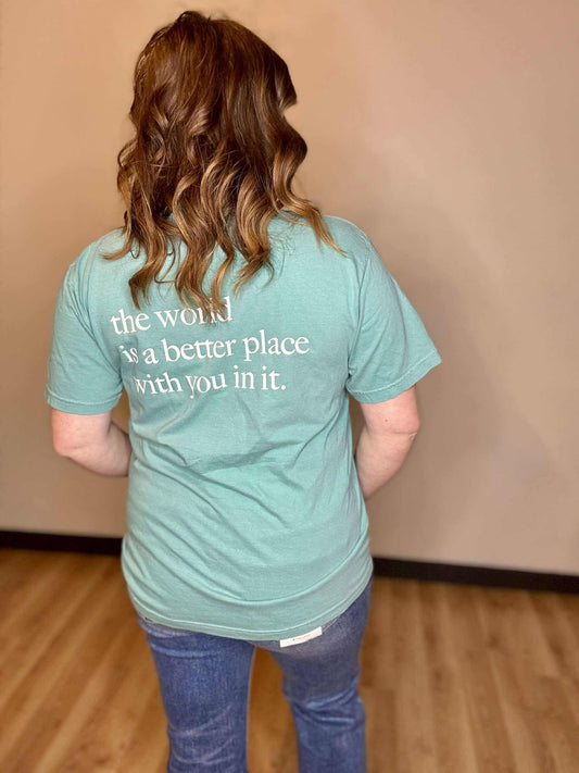 The World Is A Better Place Tee - 4