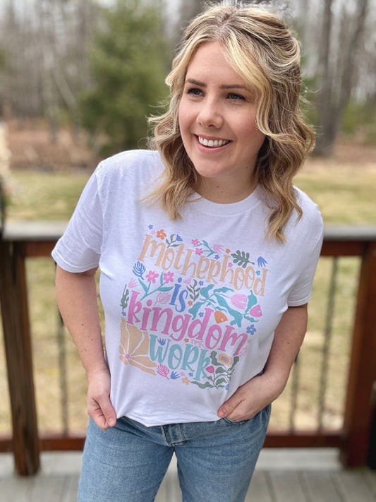Motherhood is Kingdom Work Tee